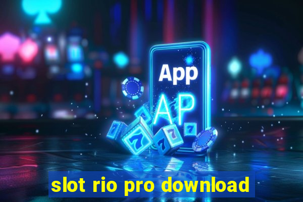 slot rio pro download